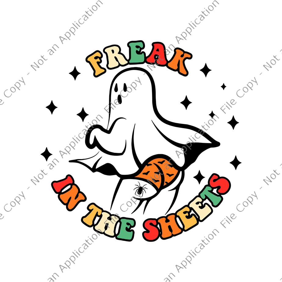 Freak In The Sheets Svg Funny Boo Ghost Halloween Retro Vintage Svg Boo Sheet Svg Boo