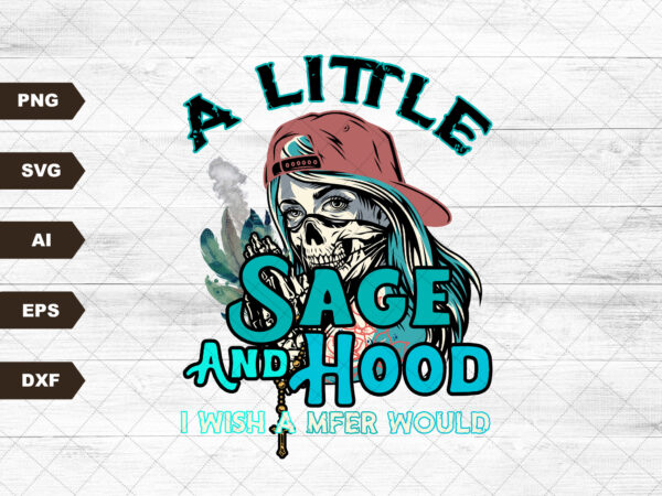 Sage and hood i wish a mfer would svg download t shirt template vector