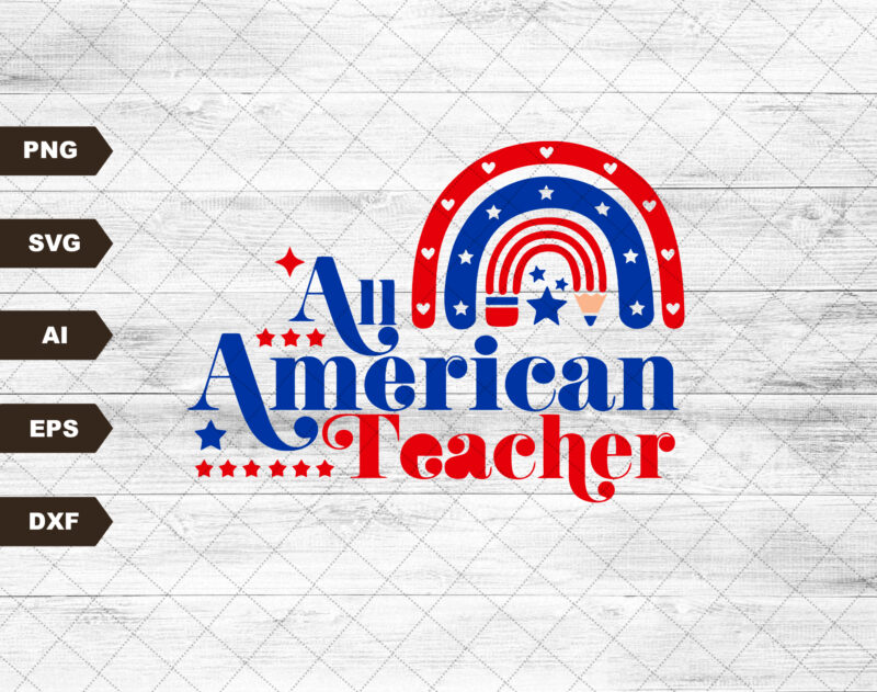 All American Teacher Glasses American Flag Svg, 1776 Svg, American Patriotic, The Fourth of July, Svg,SVG Files For Cricut Sublimation