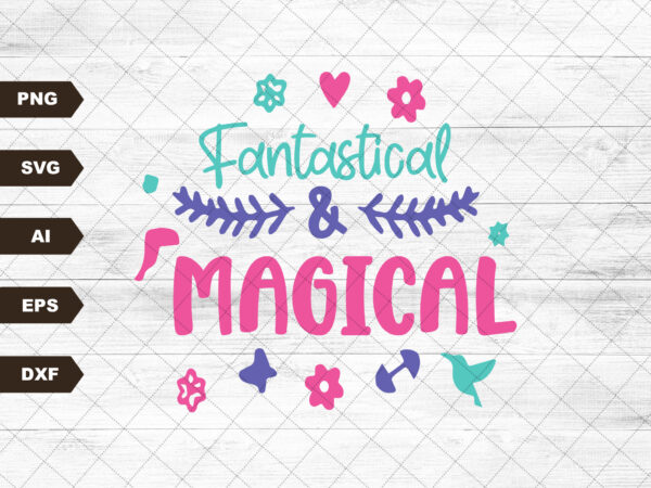 Encanto svg | fantastical & magical | mirabel madrigal svg | encanto shirt design | cricut silhouette vinyl iron on svg | instant download