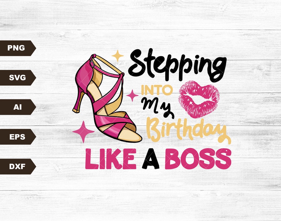 Stepping Into Sassy Classy Fabulous Svg Birthday Shirt High Heel