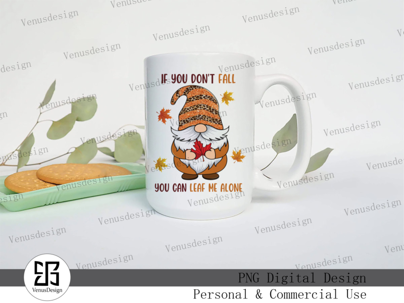 If You Don’t Fall You Can Leaf Me Alone, Tshirt Design