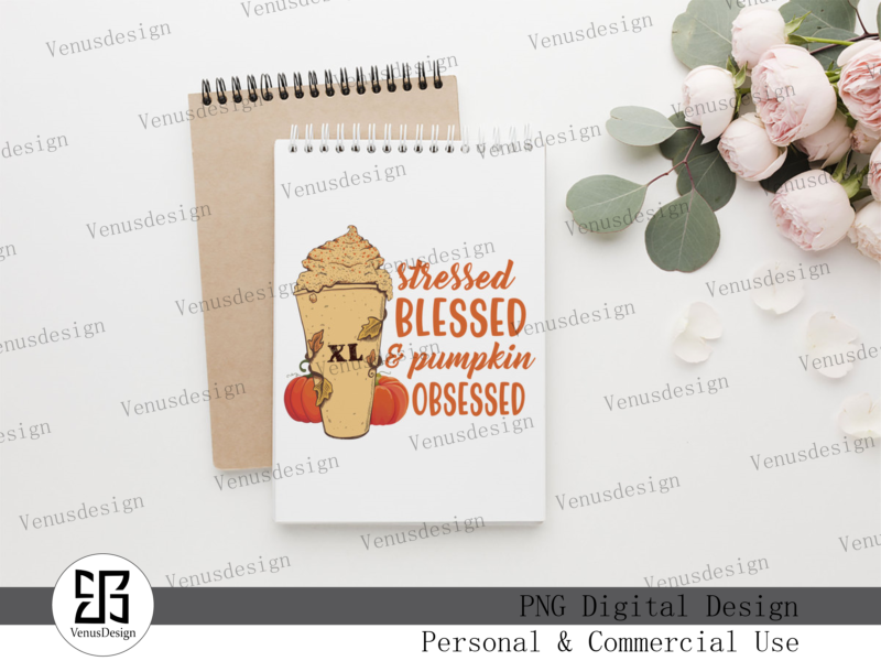 Stressed Blessed Pumpkin obsessed PNG, Tshirt Design