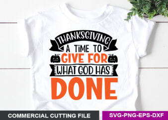Thanksgiving a time to give for what god has done SVG