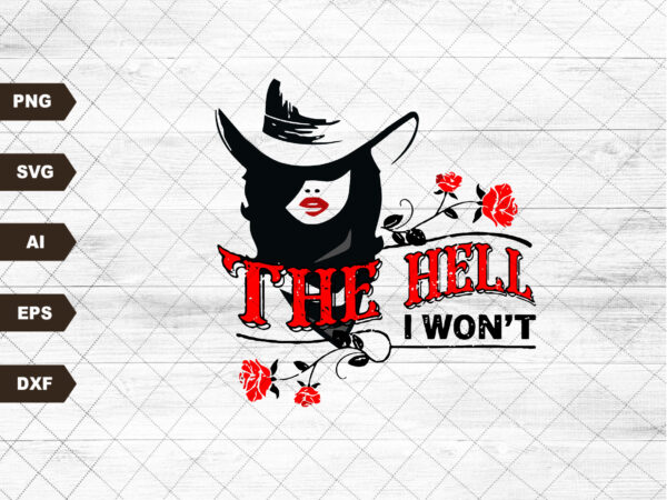 Retro The Hell I Wont SVG, Country Style Girl Saddle up Digital File ...