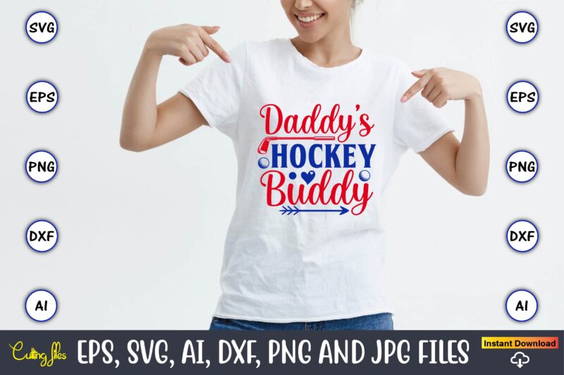 Daddy’s hockey buddy, Hockey,Hockey t-shirt, Hockey svg, Hockey t-shirt design, Hockey svg cut files, Hockey design, Hockey vector,Hockey Stick Svg, Hockey Svg, Hockey Mom Svg, Hockey Dad Svg, Hockey Clipart,