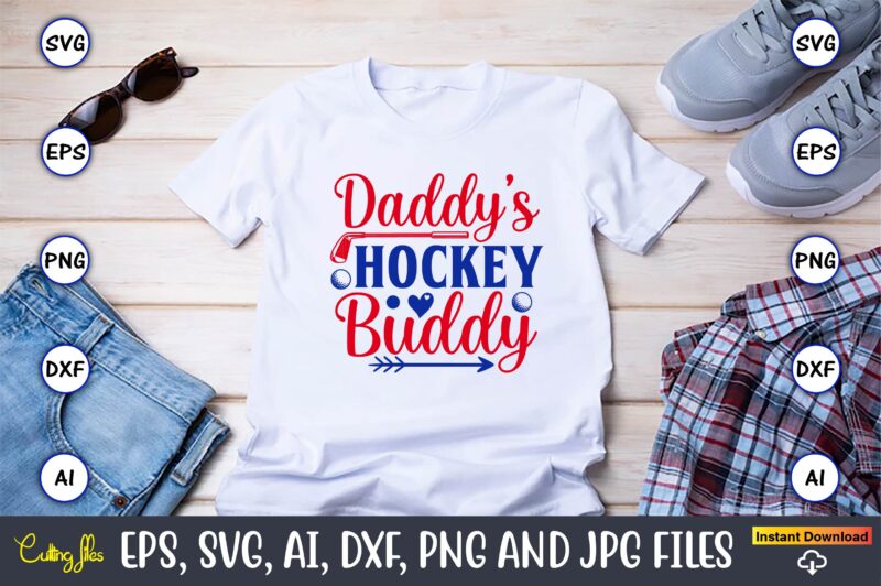 Daddy’s hockey buddy, Hockey,Hockey t-shirt, Hockey svg, Hockey t-shirt design, Hockey svg cut files, Hockey design, Hockey vector,Hockey Stick Svg, Hockey Svg, Hockey Mom Svg, Hockey Dad Svg, Hockey Clipart,