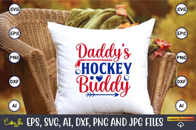 Daddy’s hockey buddy, Hockey,Hockey t-shirt, Hockey svg, Hockey t-shirt design, Hockey svg cut files, Hockey design, Hockey vector,Hockey Stick Svg, Hockey Svg, Hockey Mom Svg, Hockey Dad Svg, Hockey Clipart,