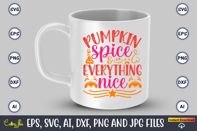 Pumpkin spice & everything nice, Pumpkin,Pumpkin t-shirt,Pumpkin svg,Pumpkin t-shirt design,Pumpkin design, Pumpkin t-shirt design bindle, Pumpkin design bundle,Pumpkin svg bundle,Pumpkin svg t-shirt design,Floral Pumpkin SVG, Digital Download, SVG Cut Files,Feeling