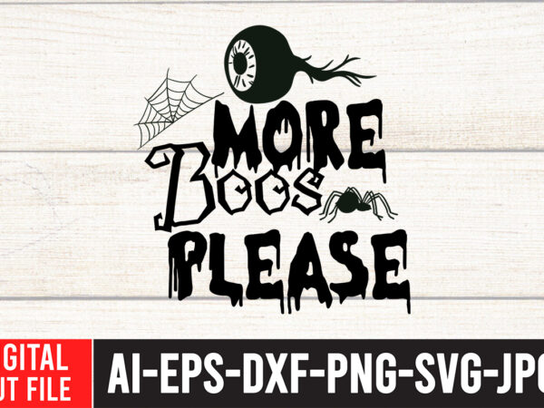 More boos please svg design , halloween svg design , halloween svg bundle , halloween svg design bundle , halloween bundle , scary svg design , happy halloween , halloween svg bundle quotes , funny halloween , 31 october