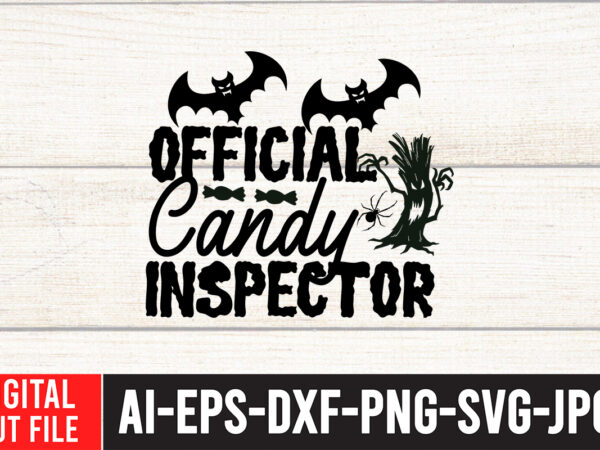 Official candy inspector svg design , halloween svg design , halloween svg bundle , halloween svg design bundle , halloween bundle , scary svg design , happy halloween , halloween svg bundle quotes , funny halloween , 31 october