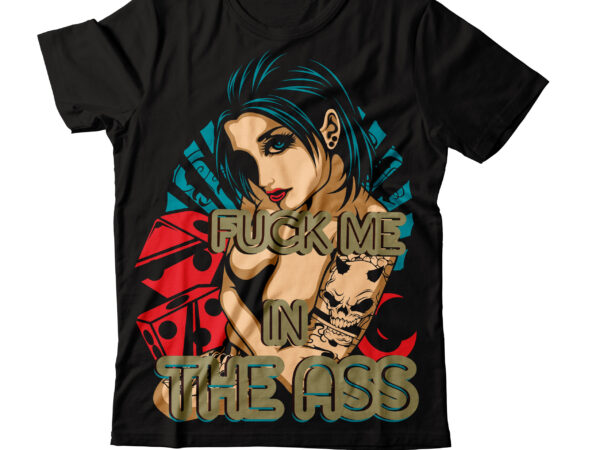 Fuck me in the ass t-shirt design,sexy t-shirt design ,red hot t-shirt sexy t shirt design, sexy t shirt printing, sexy t shirt, sexy womens shirts, shirt sexy, sexy t