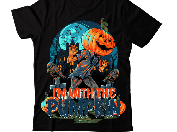 I’m with the pumpkin t-shirt design,witce please t-shirt design,witch please t-shirt design,halloween t-shirt design , halloween graphic t-shirt design , halloween t-shirt bundle,halloween mega t-shirt bundle,halloween t-shirt bundle,homeschool svg bundle,thanksgiving