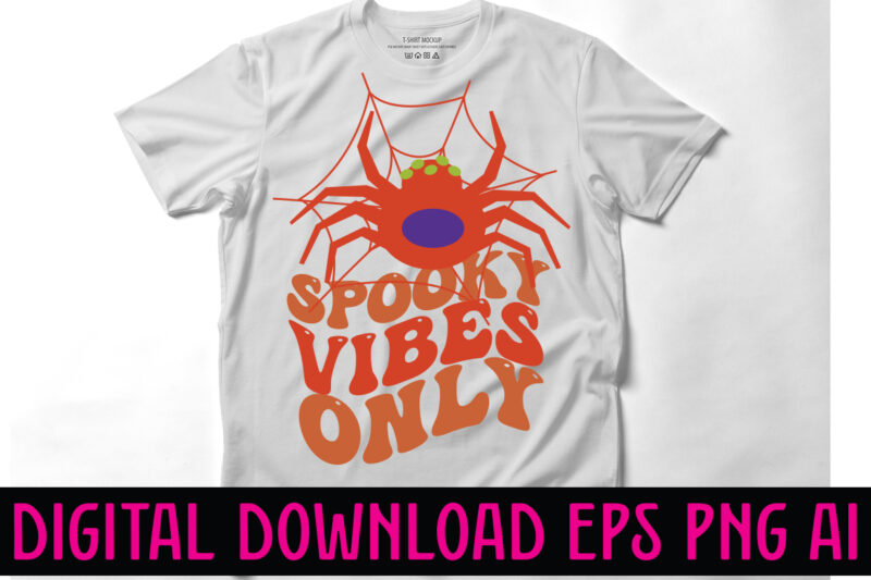 Spooky vibes only t-shirt design,Halloween T-Shirt Design Bundle,Halloween T-Shirt SVG,Halloween T-Shirt PNG,HAL01,Halloween Designs Bundle ,Halloween Design PNG, Halloween Design T-Shirt SVG,MHA01,Halloween Design Bundle ,Halloween Design PNG, Halloween Design T-Shirt SVG,Halloween