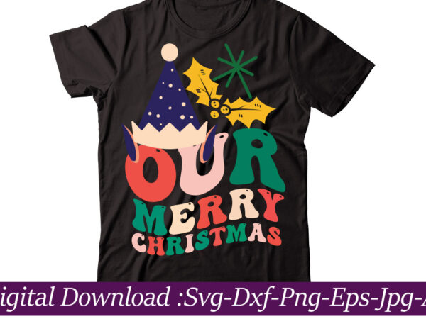 Our merry christmas t-shirt design,winter svg bundle, christmas svg, winter svg, santa svg, christmas quote svg, funny quotes svg, snowman svg, holiday svg, winter quote svg,christmas svg bundle, christmas svg,