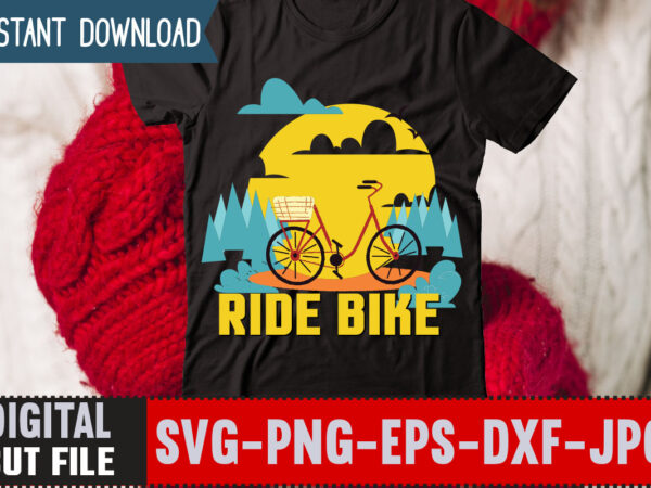 Ride bike t-shirt design,halloween t-shirt bundle,homeschool svg bundle,thanksgiving svg bundle, autumn svg bundle, svg designs, homeschool bundle, homeschool svg bundle, quarantine svg, quarantine bundle, homeschool mom svg, dxf, png instant