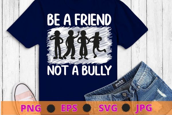 Be friend not bully Anti-Bullying & Unity Day T-Shirt design svg,Sprinkle Kind Orange Kindness Day, Anti-Bullying & Unity Day T-Shirt