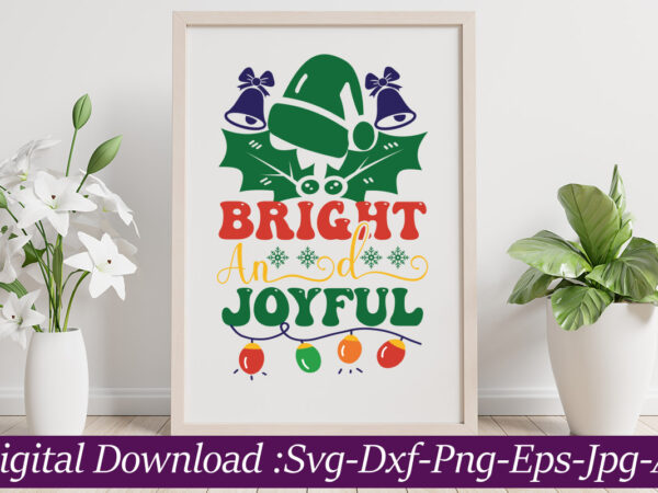 Bright and joyful svg cut file,christmas svg bundle, christmas svg files for cricut, christmas sign bundle, digital download christmas mega bundle, christmas svg, winter svg, holidays svg, cut files cricut, t shirt template