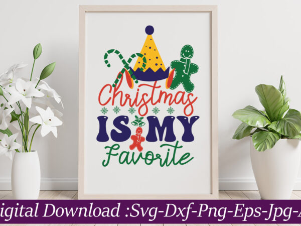 Christmas is my favorite svg cut file,christmas svg bundle, christmas svg files for cricut, christmas sign bundle, digital download christmas mega bundle, christmas svg, winter svg, holidays svg, cut files t shirt vector file