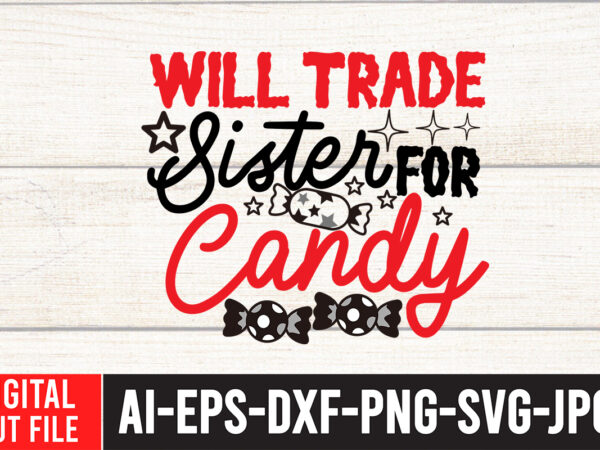 Will trade sister for candy svg cut file , halloween svg design , halloween svg bundle , halloween svg design bundle , halloween bundle , scary svg design , happy