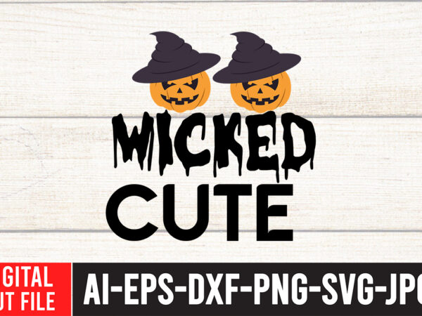 Wicked cute svg cut file , halloween svg design , halloween svg bundle , halloween svg design bundle , halloween bundle , scary svg design , happy halloween , halloween