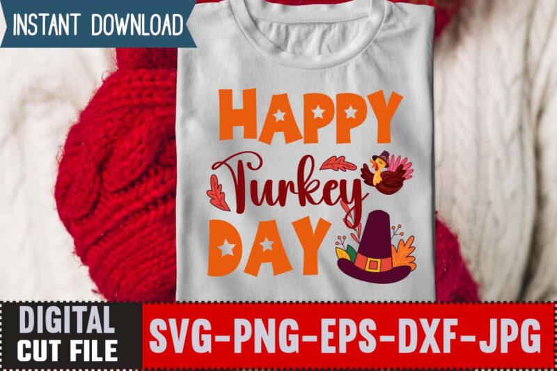 Happy Turkey Day T-shirt Design,Thanksgiving svg bundle, autumn svg bundle, svg designs, autumn svg, thanksgiving svg, fall svg designs, png, pumpkin svg, thanksgiving svg bundle, thanksgiving svg, fall svg, autumn