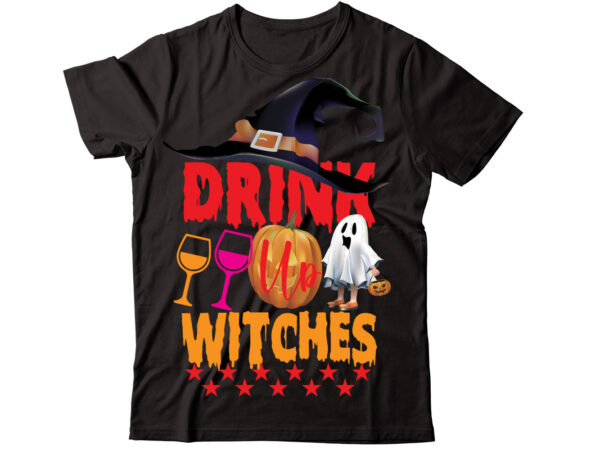 Drink up witches t-shirt design,halloween t shirt bundle, halloween t shirts bundle, halloween t shirt company bundle, asda halloween t shirt bundle, tesco halloween t shirt bundle, mens halloween t