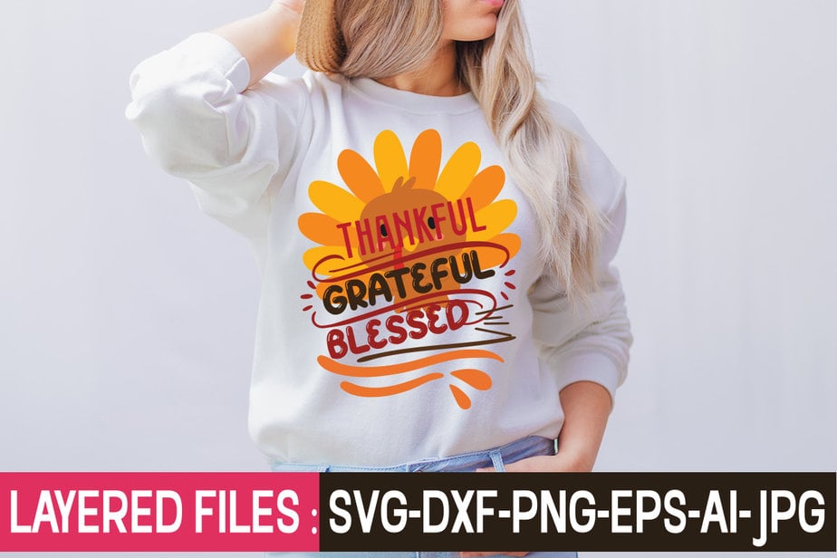 Thankful Grateful Blessed T Shirt Design Thanksgiving Svg Bundle Autumn Svg Bundle Svg Designs