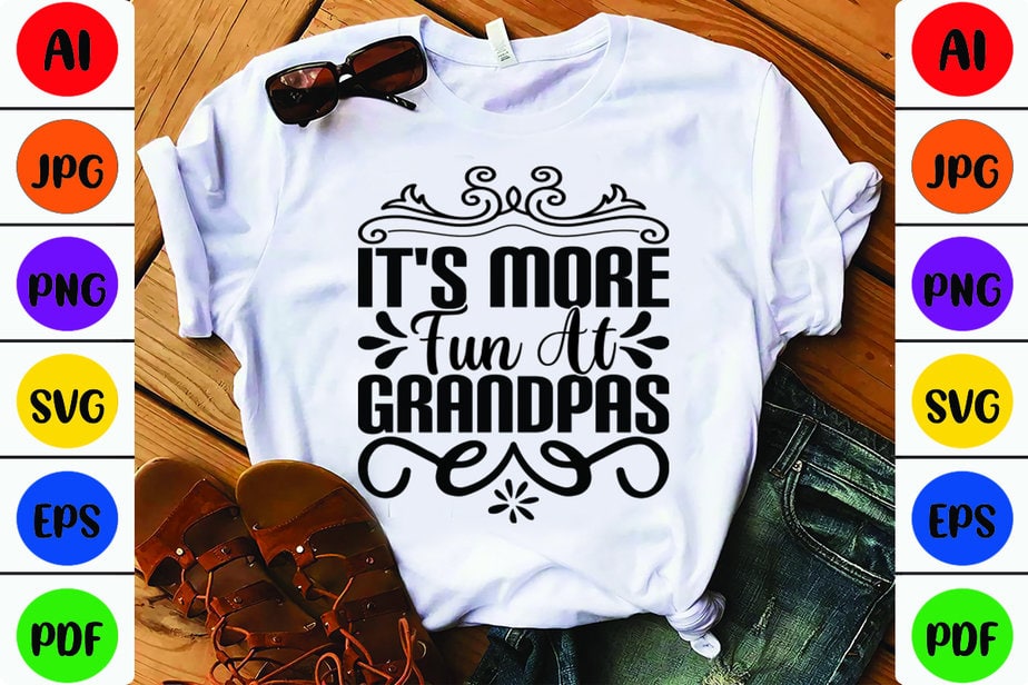 It's More Fun at Grandpas - Buy t-shirt designs