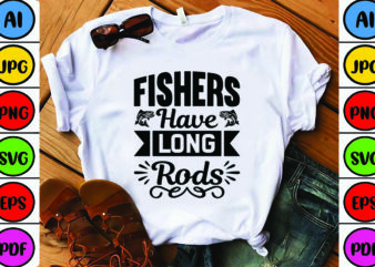 Fishers Have Long Rods