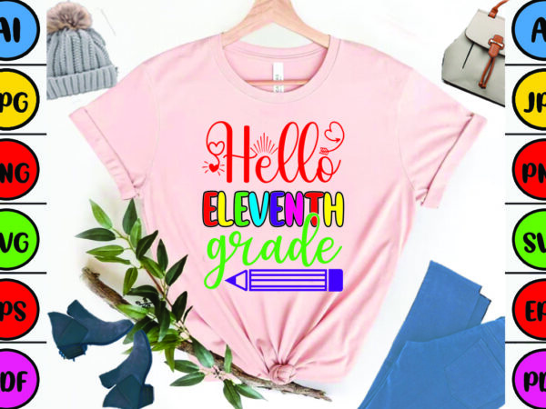 Hello eleventh grade graphic t shirt