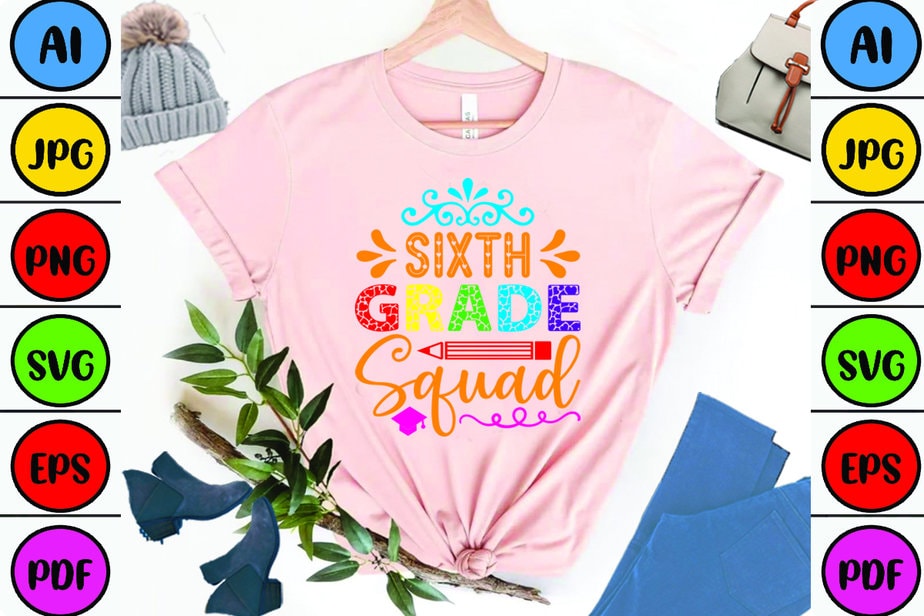 Sixth Grade Squad - Buy t-shirt designs