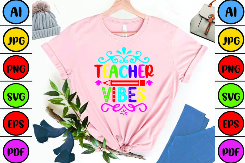 Teacher Vibes - Buy t-shirt designs