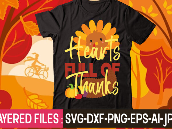 Hearts full of thanks t-shirt design,thanksgiving svg bundle, autumn svg bundle, svg designs, autumn svg, thanksgiving svg, fall svg designs, png, pumpkin svg, thanksgiving svg bundle, thanksgiving svg, fall svg,