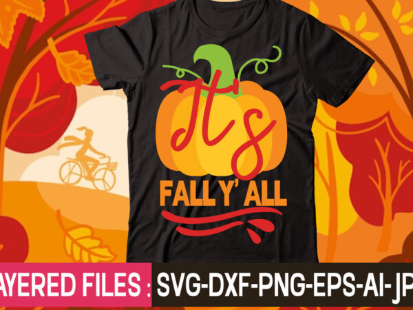 It’s fall y’all t-shirt design,thanksgiving svg bundle, autumn svg bundle, svg designs, autumn svg, thanksgiving svg, fall svg designs, png, pumpkin svg, thanksgiving svg bundle, thanksgiving svg, fall svg, autumn