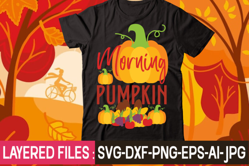 Morning Pumpkin t-shirt design,thanksgiving svg bundle, autumn svg bundle, svg designs, autumn svg, thanksgiving svg, fall svg designs, png, pumpkin svg, thanksgiving svg bundle, thanksgiving svg, fall svg, autumn svg,