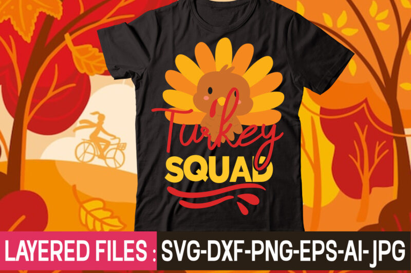 Turkey Squad t-shirt design,thanksgiving svg bundle, autumn svg bundle, svg designs, autumn svg, thanksgiving svg, fall svg designs, png, pumpkin svg, thanksgiving svg bundle, thanksgiving svg, fall svg, autumn svg,