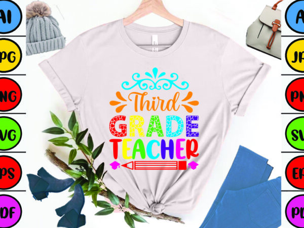 Third grade teacher t shirt designs for sale