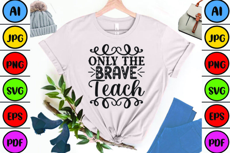 Only the Brave Teach