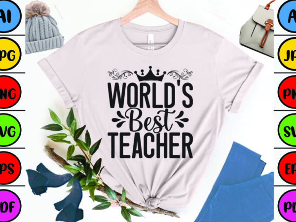 World’s best teacher t shirt design for sale