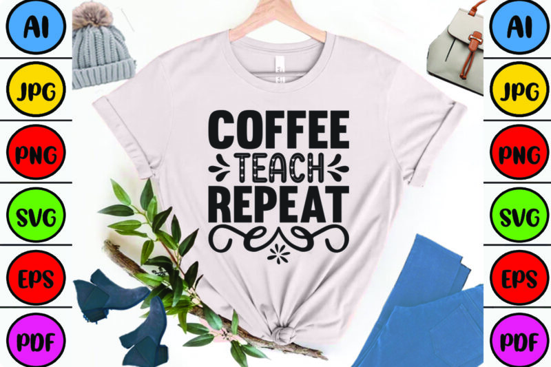 Coffee Teach Repeat