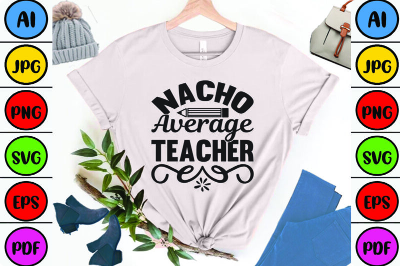 Nacho Average Teacher