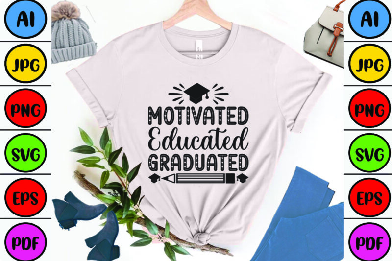 Motivated Educated Graduated