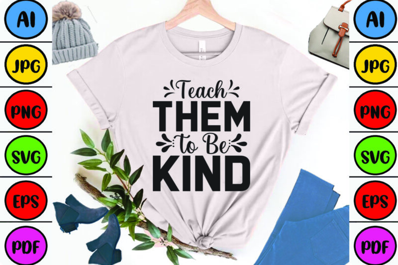 Teach Them to Be Kind