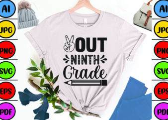 Out Ninth Grade t shirt design online