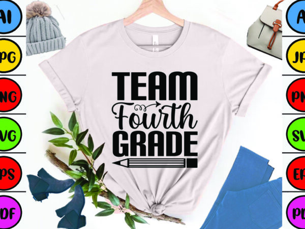 Team fourth grade t shirt designs for sale