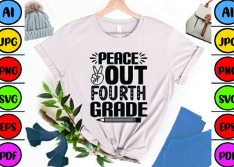 Peace out Fourth Grade t shirt illustration