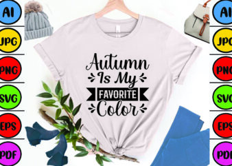 Autumn is My Favorite Color t shirt vector