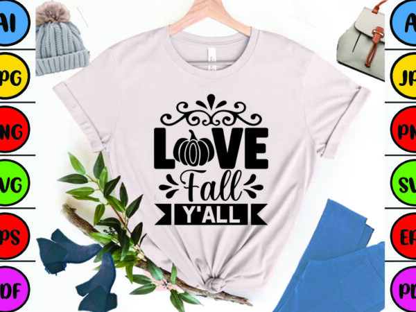 Love fall y’all t shirt vector graphic