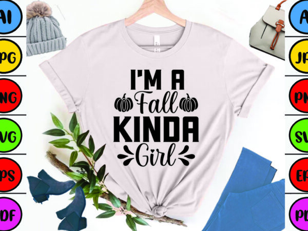 I’m a fall kinda girl t shirt design for sale